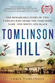 Tomlinson Hill : The Remarkable Story of Two Families Who Share the Tomlinson Name - One White, One Black cover image