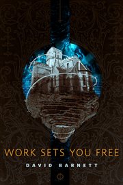 Work Sets You Free : Gideon Smith cover image