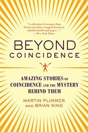 Beyond Coincidence : Amazing Stories of Coincidence and the Mystery and Mathematics Behind Them cover image