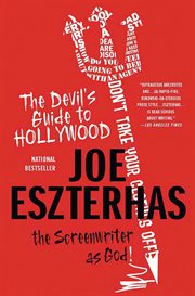 The Devil's Guide to Hollywood : The Screenwriter as God! cover image