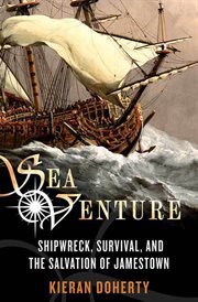 Sea Venture : Shipwreck, Survival, and the Salvation of Jamestown cover image
