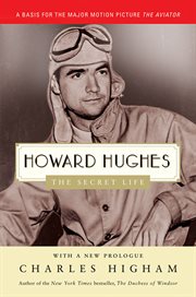 Howard Hughes: The Secret Life : The Secret Life cover image