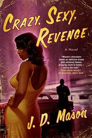 Crazy, Sexy, Revenge : A Novel cover image