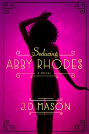 Seducing Abby Rhodes : Blink, Texas Trilogy cover image