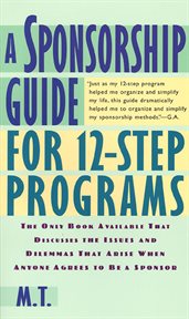 A Sponsorship Guide for 12-Step Programs : Step Programs cover image