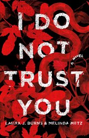 I Do Not Trust You : A Novel cover image