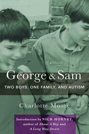 George & Sam : Two Boys, One Family, and Autism cover image