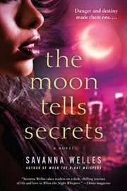 The Moon Tells Secrets : A Novel cover image