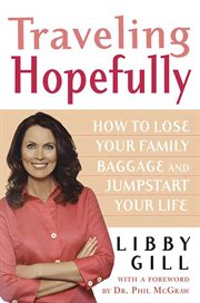 Traveling Hopefully : How to Lose Your Family Baggage and Jumpstart Your Life cover image