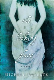 The Looking Glass : A Novel cover image