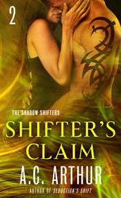 Shifter's Claim Part II : A Paranormal Shapeshifter Werejaguar Romance. Shadow Shifters cover image