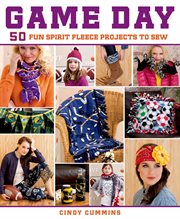 Game day : 50 fun spirit fleece projects to sew cover image