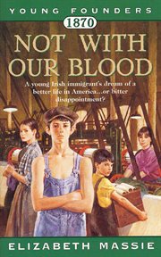 1870: Not With Our Blood : Not With Our Blood cover image
