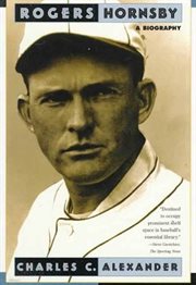 Rogers Hornsby : A Biography cover image