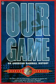 Our Game : An American Baseball History cover image