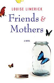 Friends & Mothers : A Novel cover image
