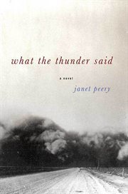 What the Thunder Said : A Novella and Stories cover image