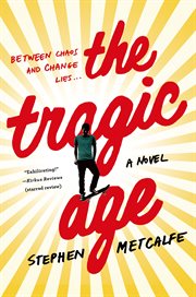 The Tragic Age : A Novel cover image