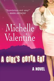 A Girl's Gotta Eat : A Novel cover image
