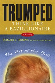 Trumped : Think Like a Bazillionaire cover image