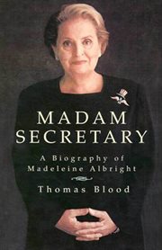 Madam Secretary : A Biography of Madeleine Albright cover image