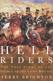Hell Riders : The True Story of the Charge of the Light Brigade cover image