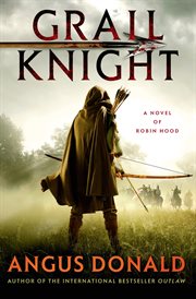 Grail knight : a novel of Robin Hood cover image
