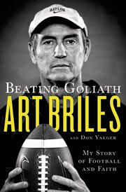 Beating Goliath : My Story of Football and Faith cover image