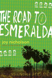 The Road to Esmeralda : A Novel cover image