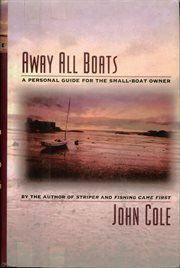 Away All Boats : A Personal Guide For The Small-Boat Owner cover image
