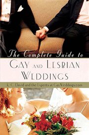 The Complete Guide to Gay and Lesbian Weddings cover image