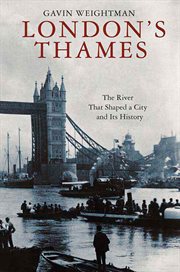 London's Thames : The River That Shaped a City and Its History cover image