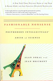 Fashionable Nonsense : Postmodern Intellectuals' Abuse of Science cover image