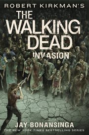 Invasion : Walking Dead (Novels) cover image