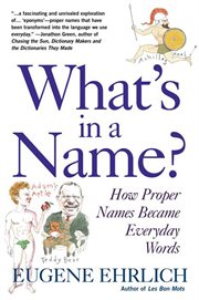 What's in a Name? : How Proper Names Became Everday Words cover image