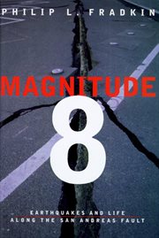 Magnitude 8 : Earthquakes and Life Along the San Andreas Fault cover image