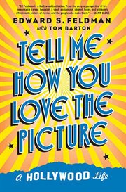 Tell Me How You Love the Picture : A Hollywood Life cover image