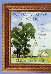 Do Try to Speak as We Do : The Diary of an American Au Pair cover image