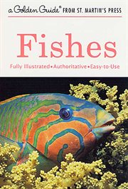 Fishes : A Fully Illustrated, Authoritative and Easy-to-Use Guide cover image