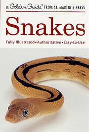 Snakes : A Fully Illustrated, Authoritative and Easy-to-Use Guide cover image