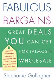 Fabulous Bargains! : Great Deals You Can Get for (Almost) Wholesale cover image