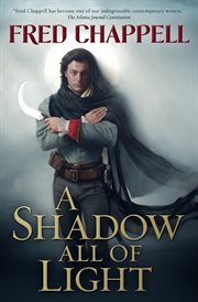 A Shadow All of Light : A Novel cover image