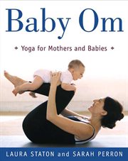 Baby Om : yoga for mothers and babies cover image