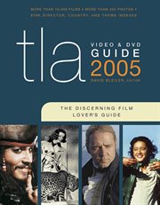 TLA Video & DVD Guide 2005 : The Discerning Film Lover's Guide cover image