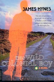 The Wild Colonial Boy : A Novel cover image