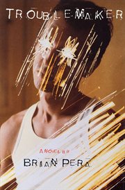 Troublemaker : A Novel cover image