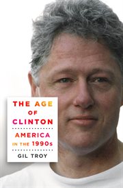 The Age of Clinton : America in the 1990s cover image