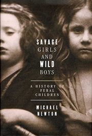 Savage Girls and Wild Boys : A History of Feral Children cover image