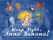 Sleep Tight, Anna Banana! : Anna Banana cover image