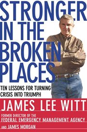 Stronger in the Broken Places : Nine Lessons for Turning Crisis into Triumph cover image